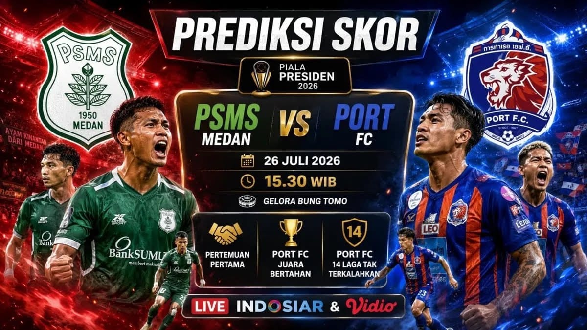 Prediksi PSMS Medan Vs Port FC, Head to Head dan Statistik di Piala Presiden 2026
